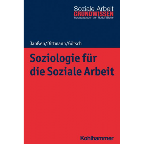 Andrea Janssen & Jörg Dittmann & Monika Götsch - Soziologie für die Soziale Arbeit