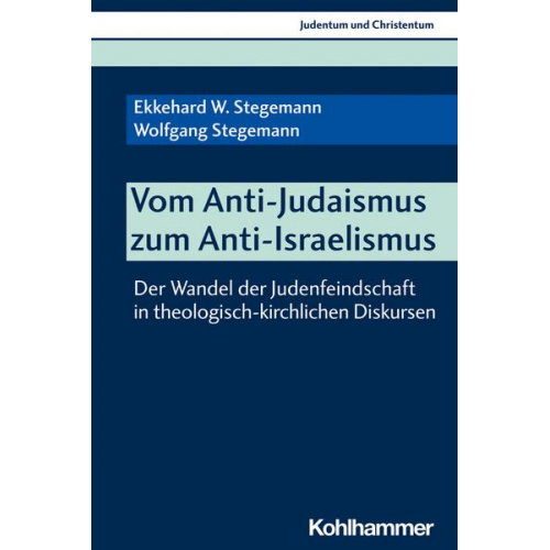 Ekkehard W. Stegemann & Wolfgang Stegemann - Vom Anti-Judaismus zum Anti-Israelismus