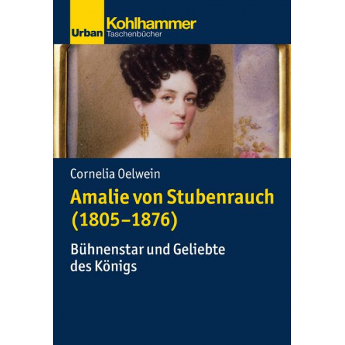 Cornelia Oelwein - Amalie von Stubenrauch (1805-1876)