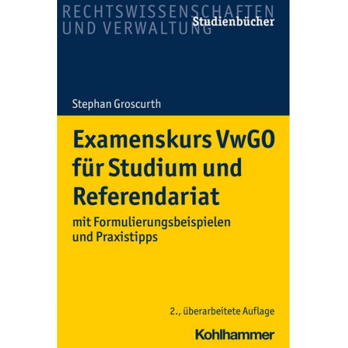 Stephan Groscurth - Examenskurs VwGO für Studium und Referendariat