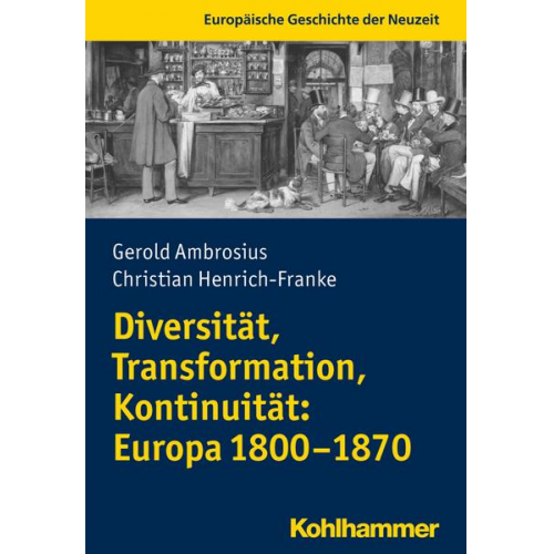 Gerold Ambrosius & Christian Henrich-Franke - Diversität, Transformation, Kontinuität: Europa 1800-1870