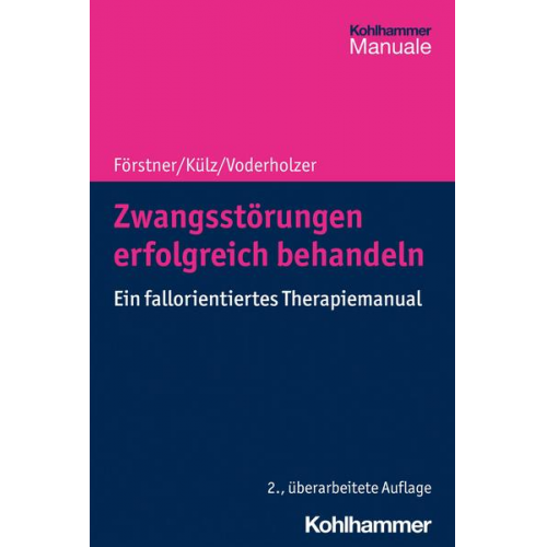 Ulrich Förstner & Anne Katrin Külz & Ulrich Voderholzer - Zwangsstörungen erfolgreich behandeln