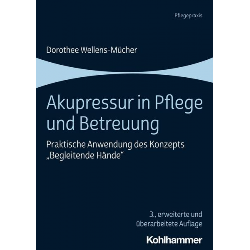 Dorothee Wellens-Mücher - Akupressur in Pflege und Betreuung