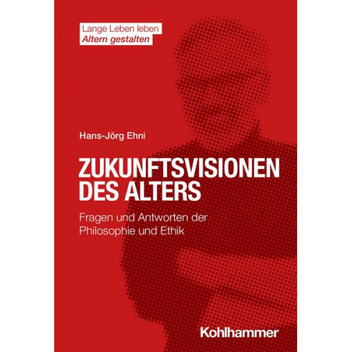 Hans-Jörg Ehni - Zukunftsvisionen des Alters