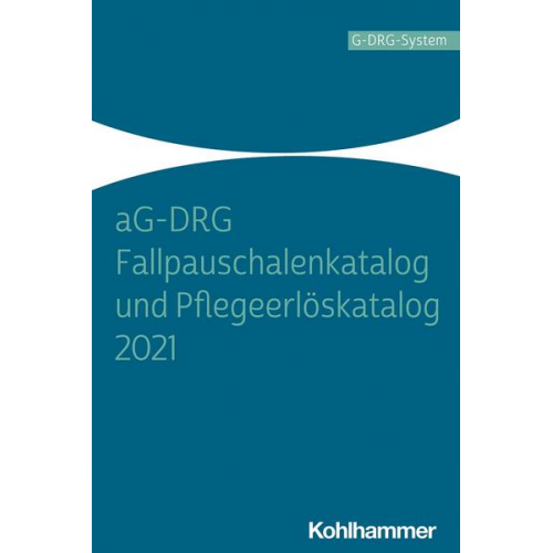 AG-DRG Fallpauschalenkatalog und Pflegeerlöskatalog 2021