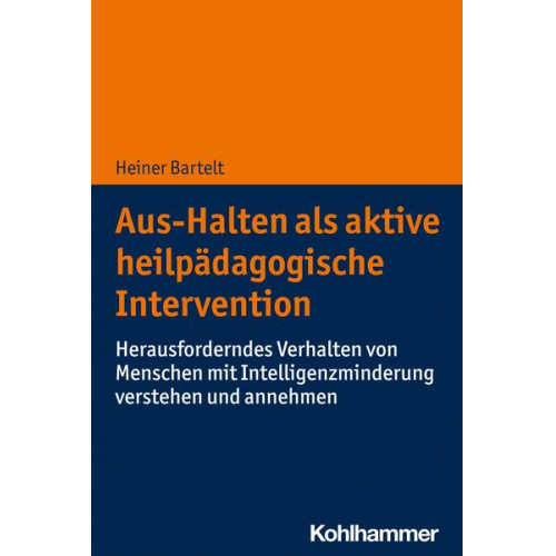 Heiner Bartelt - Aus-Halten als aktive heilpädagogische Intervention