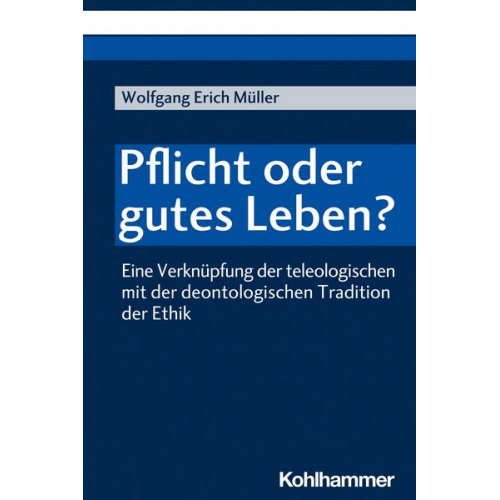 Wolfgang Erich Müller - Pflicht oder gutes Leben?