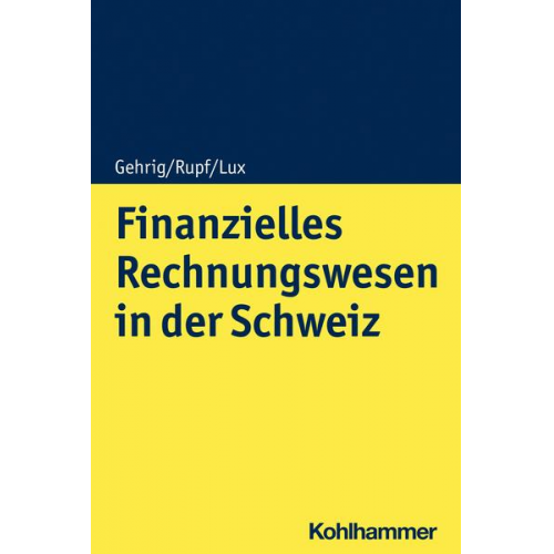 Marco Gehrig & Georg Rupf & Wilfried Lux & Marcus Hauser - Finanzielles Rechnungswesen in der Schweiz