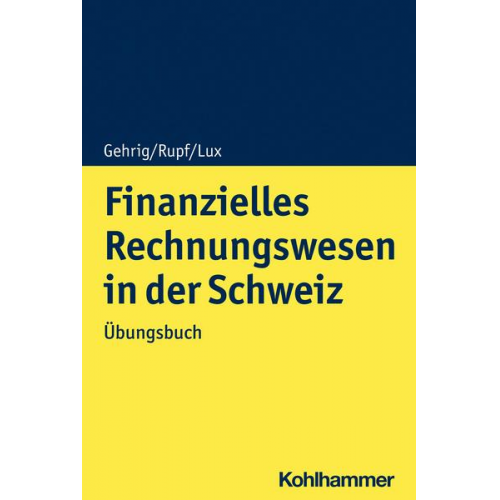 Marco Gehrig & Georg Rupf & Wilfried Lux & Marcus Hauser - Finanzielles Rechnungswesen in der Schweiz