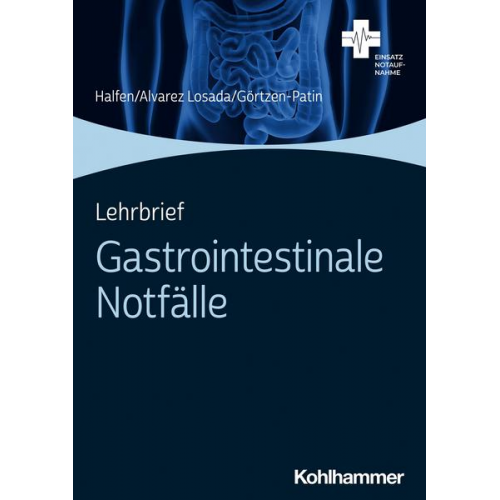 Tim Halfen & Kevin Alvarez Losada & Jan Görtzen-Patin - Lehrbrief Gastrointestinale Notfälle