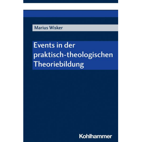 Marius Wisker - Events in der praktisch-theologischen Theoriebildung