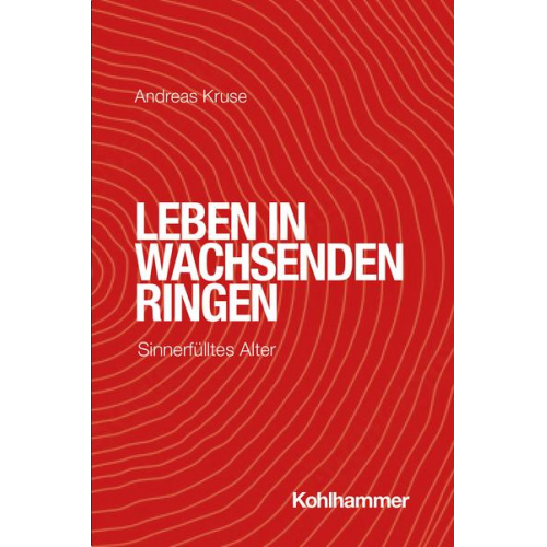 Andreas Kruse - Leben in wachsenden Ringen