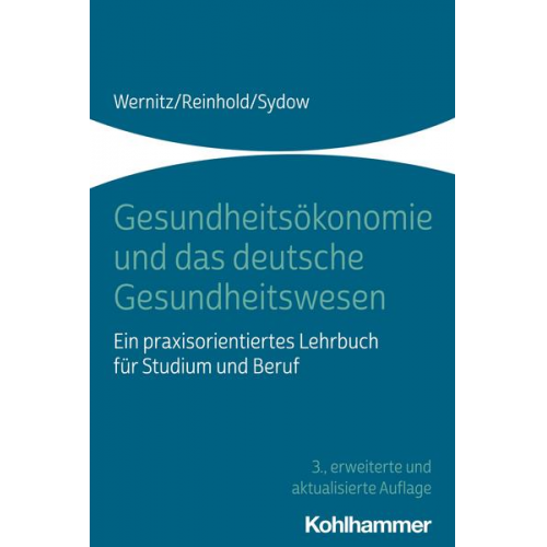 Martin H. Wernitz & Thomas Reinhold & Hanna Sydow - Gesundheitsökonomie und das deutsche Gesundheitswesen