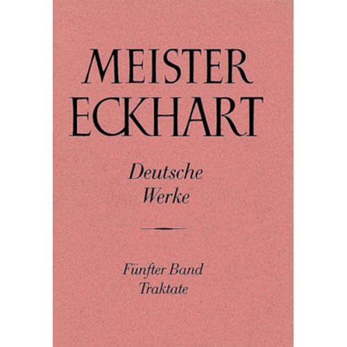 Josef Quint - Meister Eckhart. Deutsche Werke Band 5: Traktate