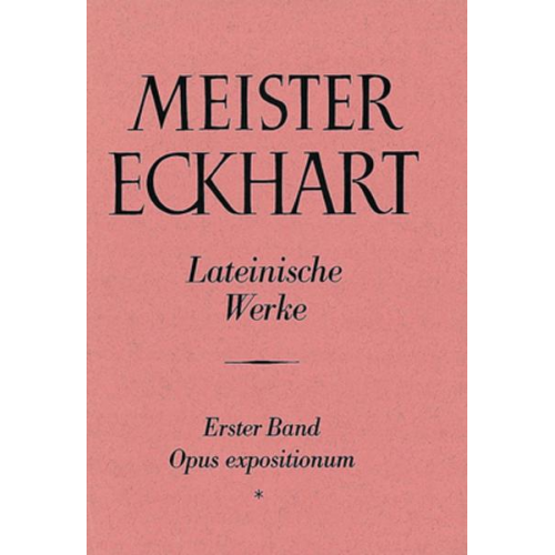 Meister Eckhart. Lateinische Werke Band 1,1: