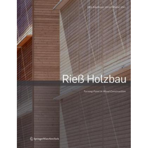 Hubert Riess & Otto Kapfinger & Ulrich Wieler - Riess Wood³. Modulare Holzbausysteme