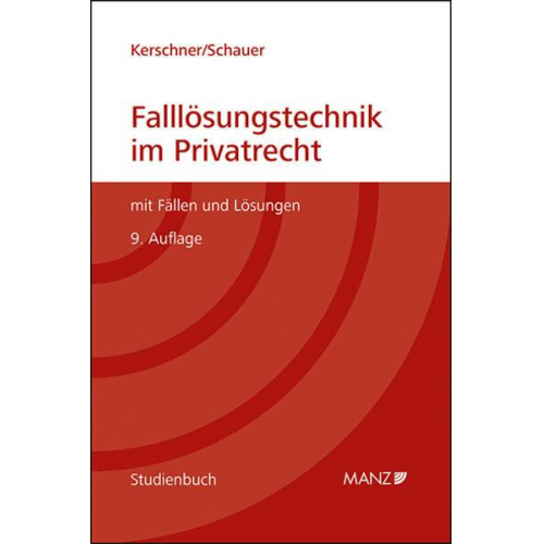 Ferdinand Kerschner & Martin Schauer - Falllösungstechnik im Privatrecht Mit Fällen und Lösungen