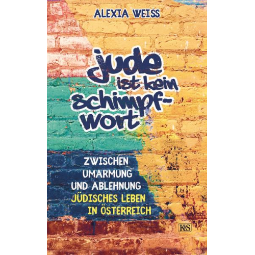 Alexia Weiss - Jude ist kein Schimpfwort