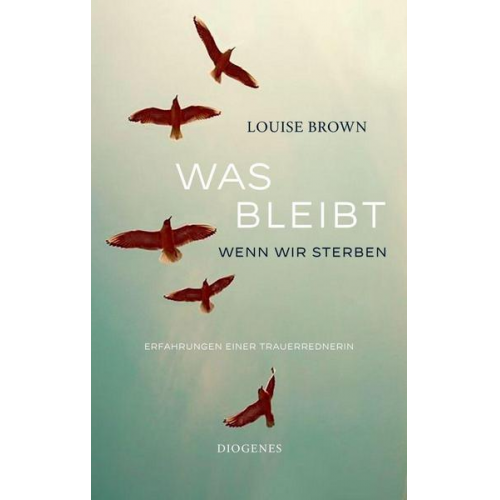 Louise Brown - Was bleibt, wenn wir sterben