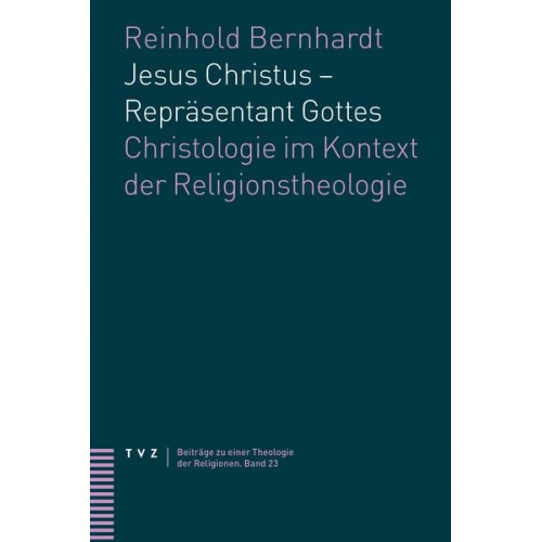 Reinhold Bernhardt - Jesus Christus – Repräsentant Gottes