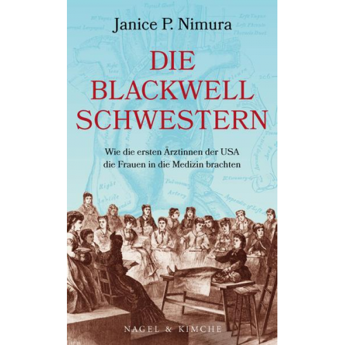 Janice P. Nimura - Die Blackwell-Schwestern