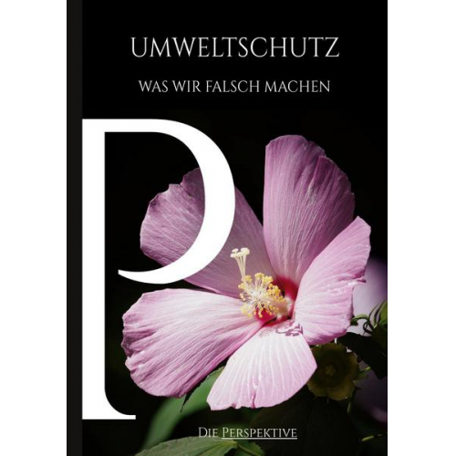 Maximilian Ziegler - Umweltschutz - Was wir falsch machen