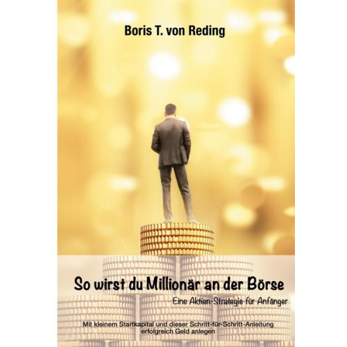 Boris Tobias Reding - So wirst Du Millionär an der Börse