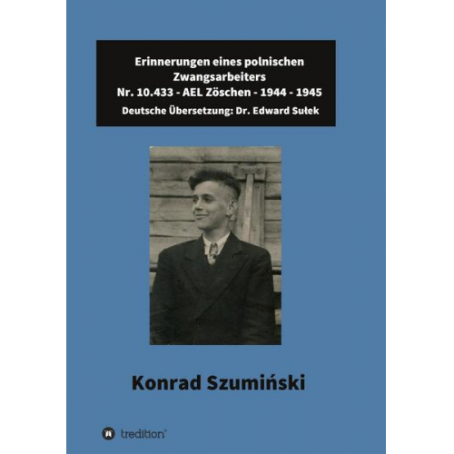 Edward Sulek & Konrad Szumiński - Erinnerungen eines polnischen Zwangsarbeiters