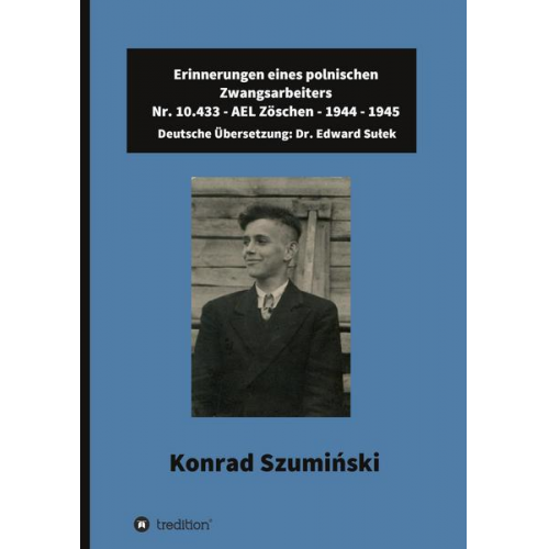 Edward Sulek & Konrad Szumiński - Erinnerungen eines polnischen Zwangsarbeiters