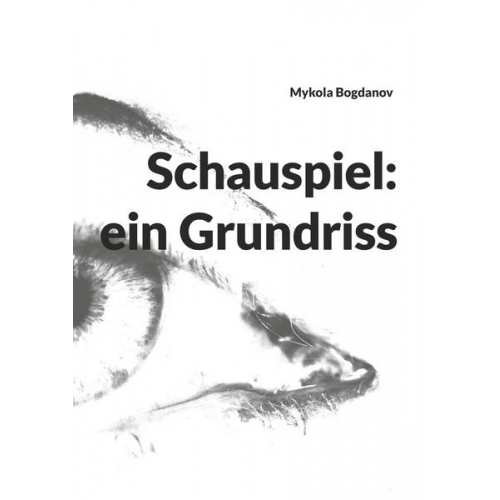 Mykola Bogdanov - Schauspiel: ein Grundriss