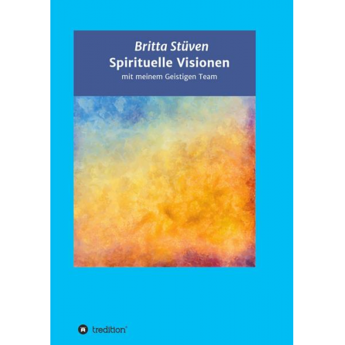 Britta Stüven - Spirituelle Visionen