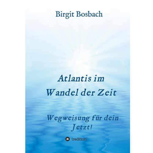 Birgit Bosbach - Atlantis im Wandel der Zeit