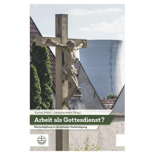 Arbeit als Gottesdienst?