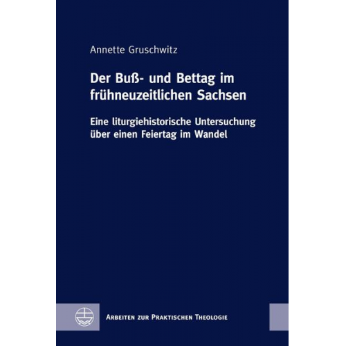 Annette Gruschwitz - Der Buß- und Bettag im frühneuzeitlichen Sachsen