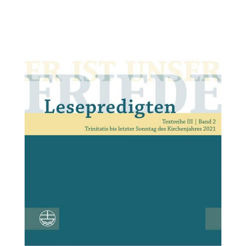 Er ist unser Friede. Lesepredigten Textreihe III/Bd. 2