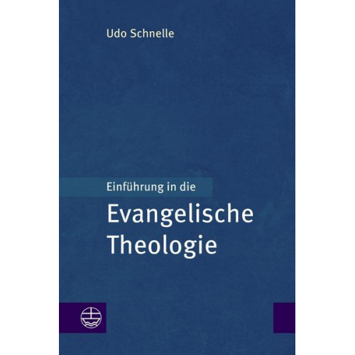 Udo Schnelle - Einführung in die Evangelische Theologie