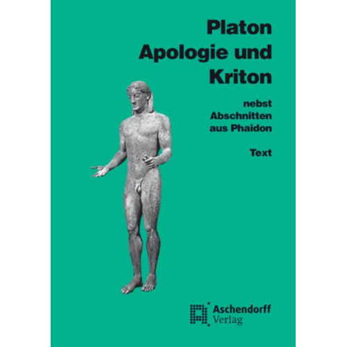 Platon - Apologie und Kriton nebst Abschnitten aus Phaidon. Vollständige Ausgabe