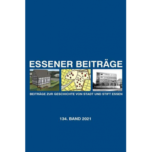 Essener Beiträge: Beiträge zur Geschichte von Stadt und Stift Essen