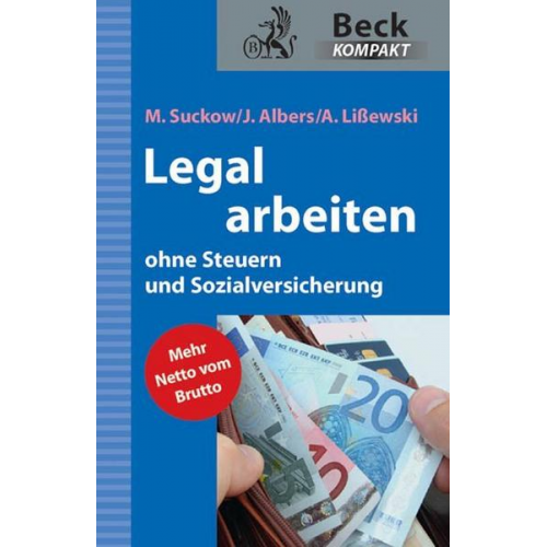 Michael Suckow & Joachim Albers & Arne Lissewski - Legal arbeiten ohne Steuern und Sozialversicherung