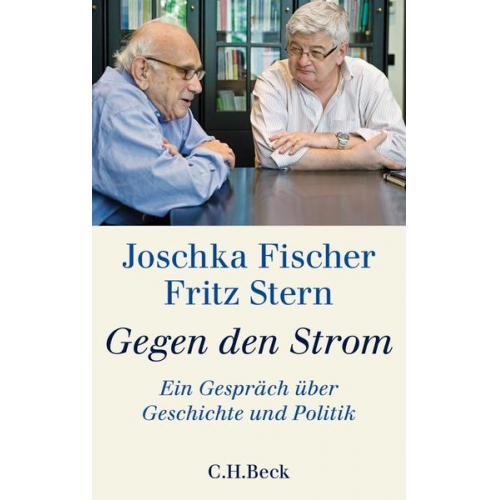 Joschka Fischer & Fritz Stern - Gegen den Strom