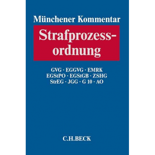 Münchener Kommentar zur Strafprozessordnung Bd. 3/2: GVG, EGGVG, EMRK, EGStPO, EGStGB, ZSHG, StrEG, JGG, G10, AO