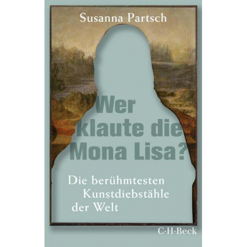 Susanna Partsch - Wer klaute die Mona Lisa?