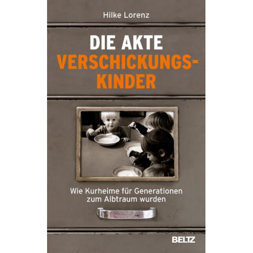 Hilke Lorenz - Die Akte Verschickungskinder