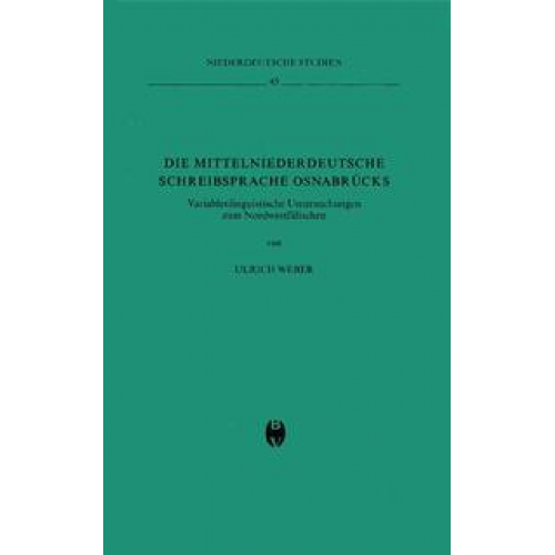 Ulrich Weber - Die mittelniederdeutsche Schreibsprache Osnabrücks