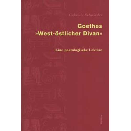 Gabriele Schwieder - Goethes »West-östlicher Divan«