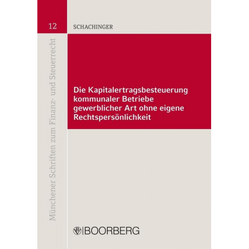 Simon Schachinger - Die Kapitalertragsbesteuerung kommunaler Betriebe gewerblicher Art ohne eigene Rechtspersönlichkeit