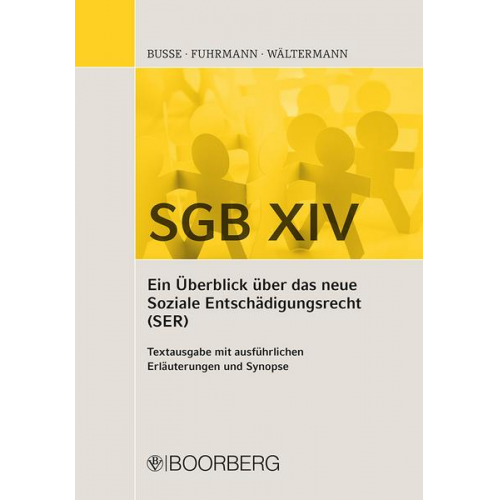 Sven Busse & Maria Monica Fuhrmann & Frank Wältermann - SGB XIV - Ein Überblick über das neue Soziale Entschädigungsrecht (SER)