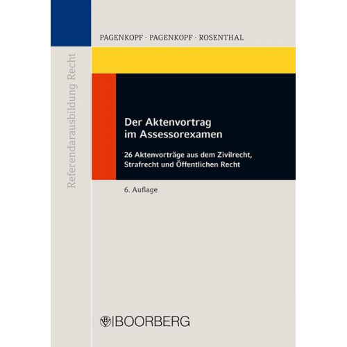 Martin Pagenkopf & Oliver Pagenkopf & Axel Rosenthal - Der Aktenvortrag im Assessorexamen