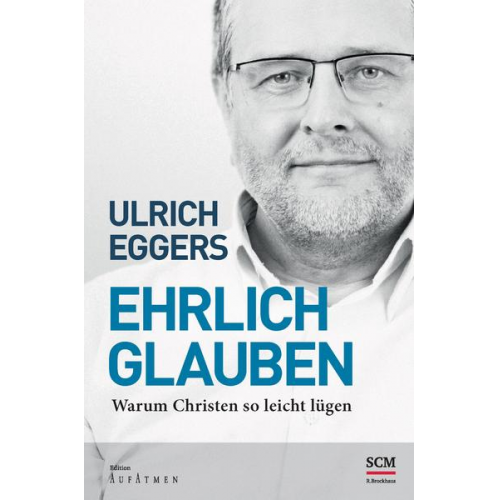 Ulrich Eggers - Ehrlich glauben