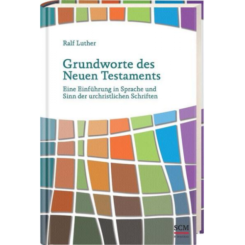 Ralf Luther - Grundworte des Neuen Testaments